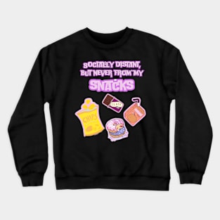 Socially distant but never from my snacks | Introvert Crewneck Sweatshirt